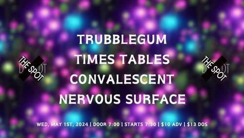 65908468089305e78df8539e_TRUBBLEGUM TIMES TABLES CONVALESCENT NERVOUS SURFACE (2)-p-500.jpg
