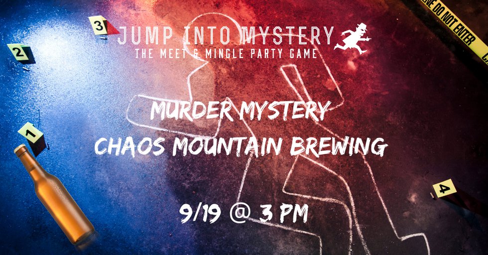 Murder Mystery- Chaos Mountain Brewing