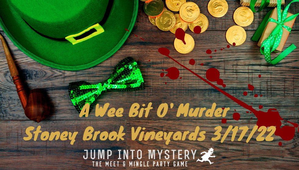 A Wee Bit O' Murder Stoney Brook Vineyards 3/17/22 - 6pm