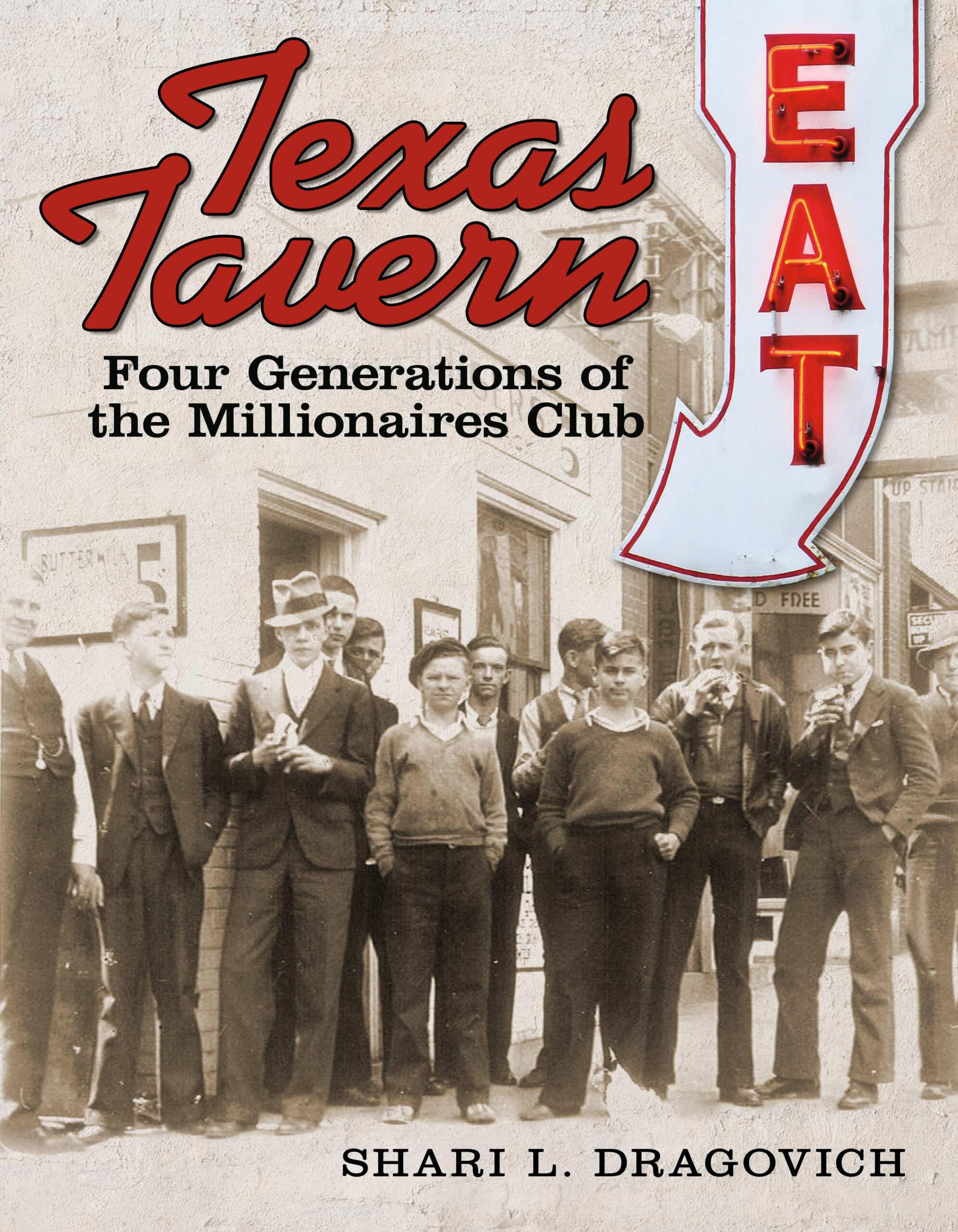“Texas Tavern, Four Generations of the Millionaires Club"