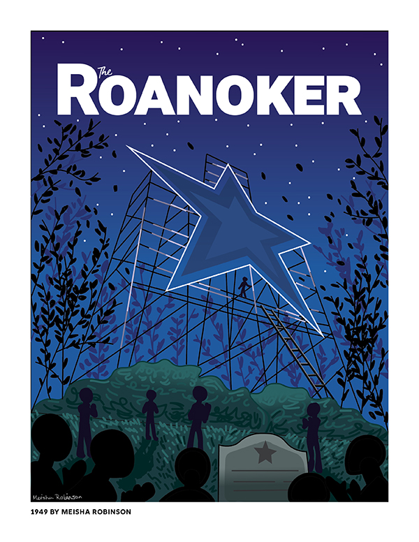 “The Roanoke region inspires my creativity through its land and city scapes. I chose the star as a subject because it was the first thing that caught my attention when I moved here and I think it’s a very iconic symbol of Roanoke. It’s a nice part of the scenery around my city.”