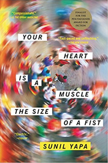 Sunil Yapa’s Your Heart is a Muscle the Size of a Fist